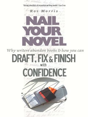 cover image of Why Writers Abandon Books And How You Can Draft, Fix and Finish With Confidence
